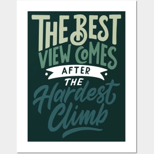 Typography Quote: The Best View Comes After The Hardest Climb Posters and Art